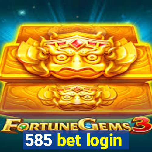 585 bet login